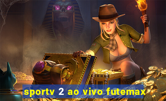 sportv 2 ao vivo futemax